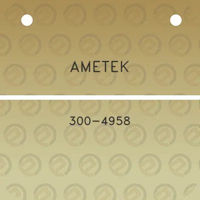 ametek-300-4958