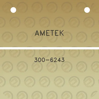 ametek-300-6243