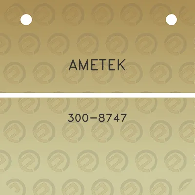 ametek-300-8747