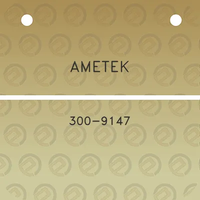 ametek-300-9147