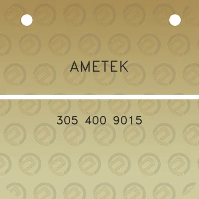 ametek-305-400-9015