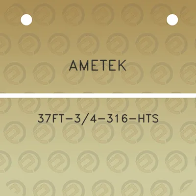 ametek-37ft-34-316-hts