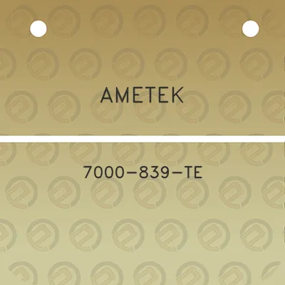 ametek-7000-839-te