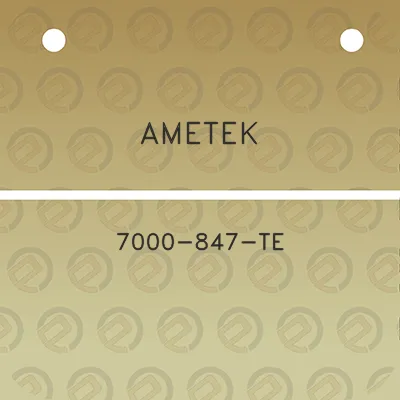 ametek-7000-847-te