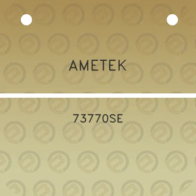 ametek-73770se