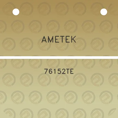 ametek-76152te