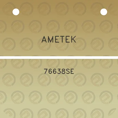 ametek-76638se