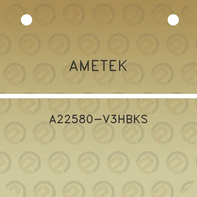 ametek-a22580-v3hbks