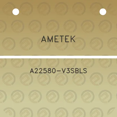 ametek-a22580-v3sbls