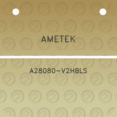 ametek-a28080-v2hbls