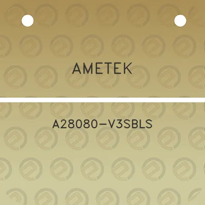 ametek-a28080-v3sbls