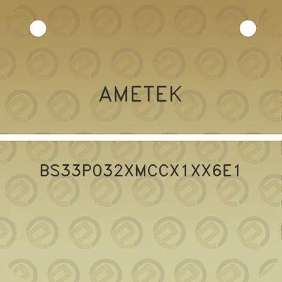 ametek-bs33p032xmccx1xx6e1