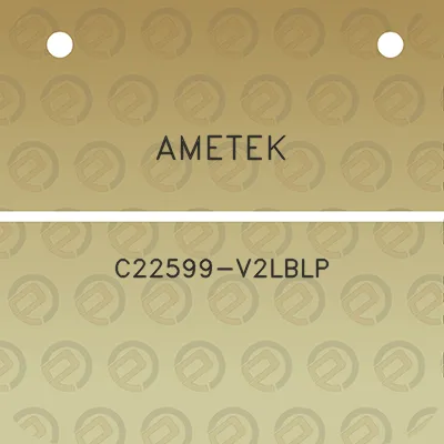 ametek-c22599-v2lblp