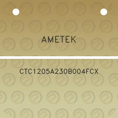 ametek-ctc1205a230b004fcx