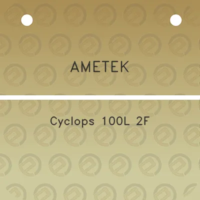 ametek-cyclops-100l-2f