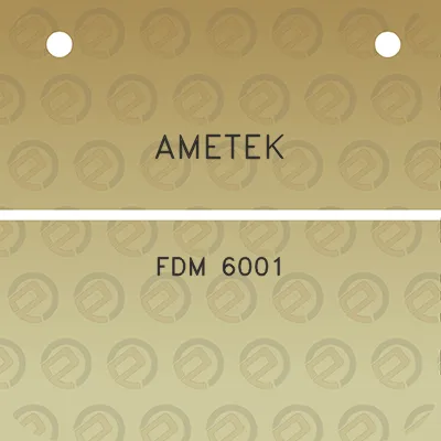 ametek-fdm-6001