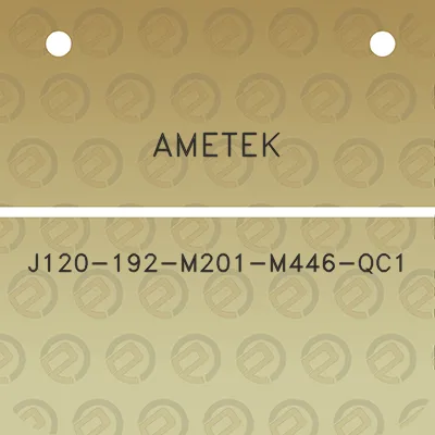 ametek-j120-192-m201-m446-qc1