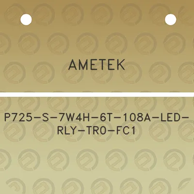 ametek-p725-s-7w4h-6t-108a-led-rly-tr0-fc1