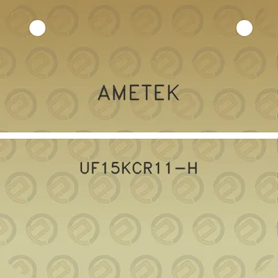 ametek-uf15kcr11-h