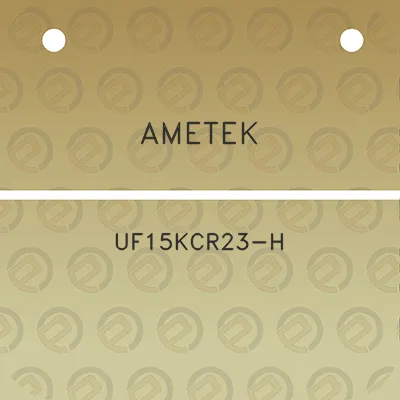 ametek-uf15kcr23-h