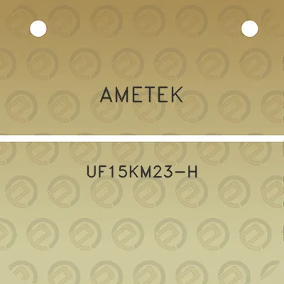 ametek-uf15km23-h