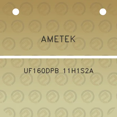 ametek-uf160dpb-11h1s2a