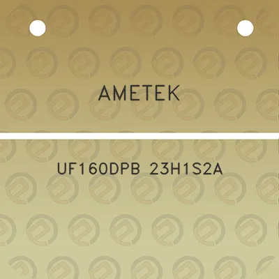 ametek-uf160dpb-23h1s2a