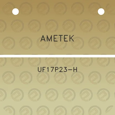 ametek-uf17p23-h