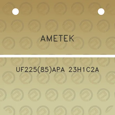 ametek-uf22585apa-23h1c2a