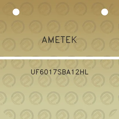 ametek-uf6017sba12hl