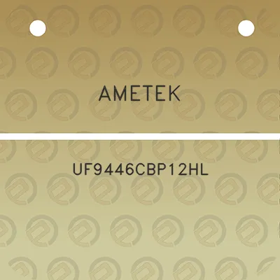 ametek-uf9446cbp12hl