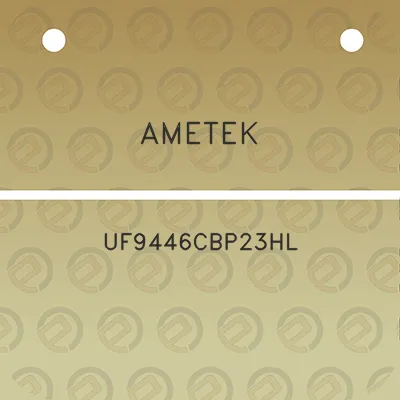 ametek-uf9446cbp23hl