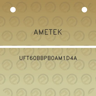 ametek-uft60bbpb0am1d4a