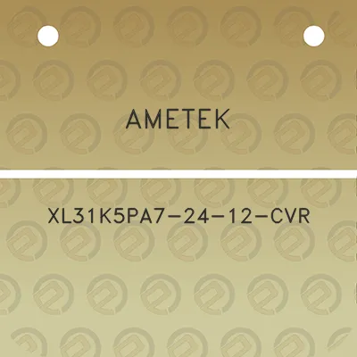 ametek-xl31k5pa7-24-12-cvr