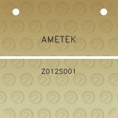 ametek-z012s001