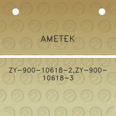 ametek-zy-900-10618-2zy-900-10618-3