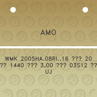 amo-wmk-2005ha08ri16-20-1440-300-03s12-uj