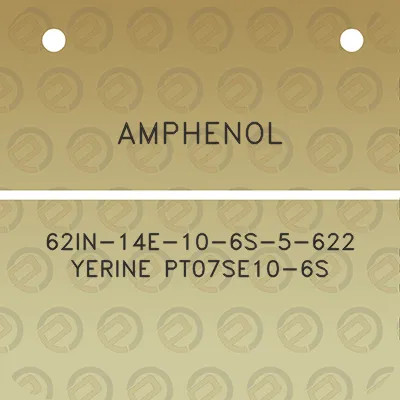 amphenol-62in-14e-10-6s-5-622-yerine-pt07se10-6s