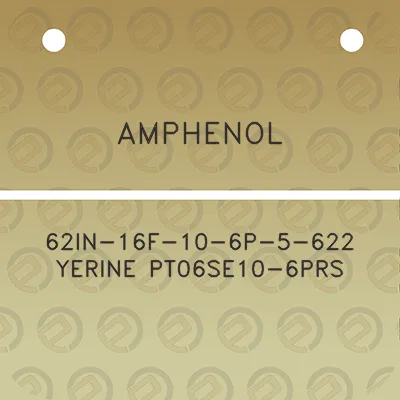 amphenol-62in-16f-10-6p-5-622-yerine-pt06se10-6prs