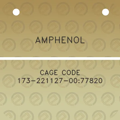 amphenol-cage-code-173-221127-0077820