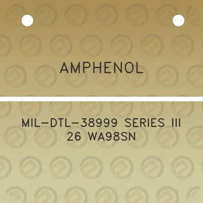 amphenol-mil-dtl-38999-series-iii-26-wa98sn