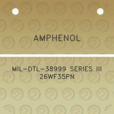 amphenol-mil-dtl-38999-series-iii-26wf35pn