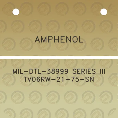 amphenol-mil-dtl-38999-series-iii-tv06rw-21-75-sn