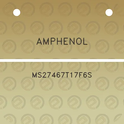 amphenol-ms27467t17f6s