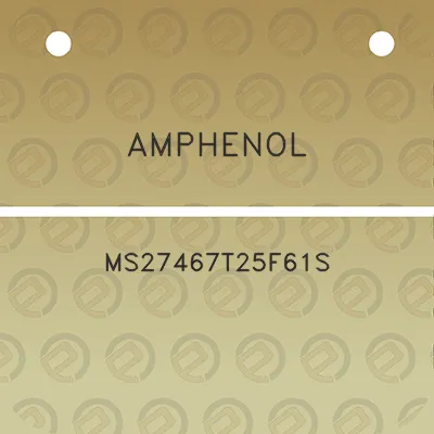 amphenol-ms27467t25f61s