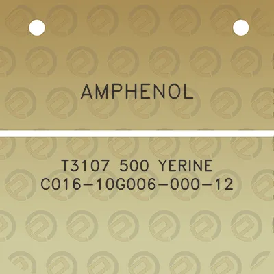 amphenol-t3107-500-yerine-c016-10g006-000-12