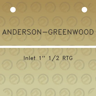 anderson-greenwood-inlet-1-12-rtg