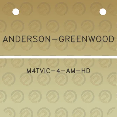 anderson-greenwood-m4tvic-4-am-hd