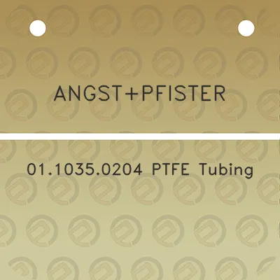 angstpfister-0110350204-ptfe-tubing