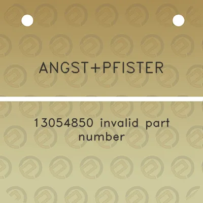 angstpfister-13054850-invalid-part-number